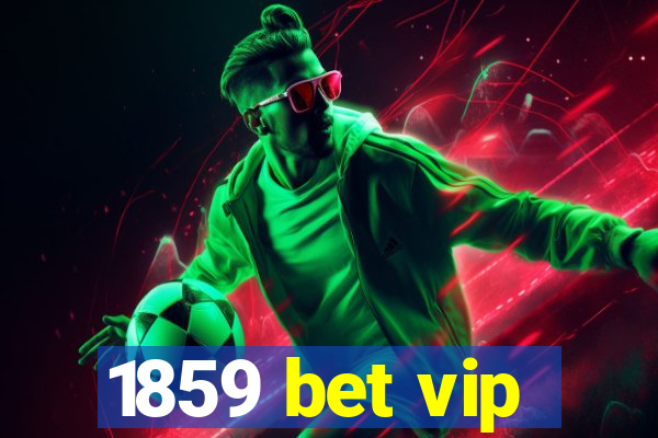 1859 bet vip